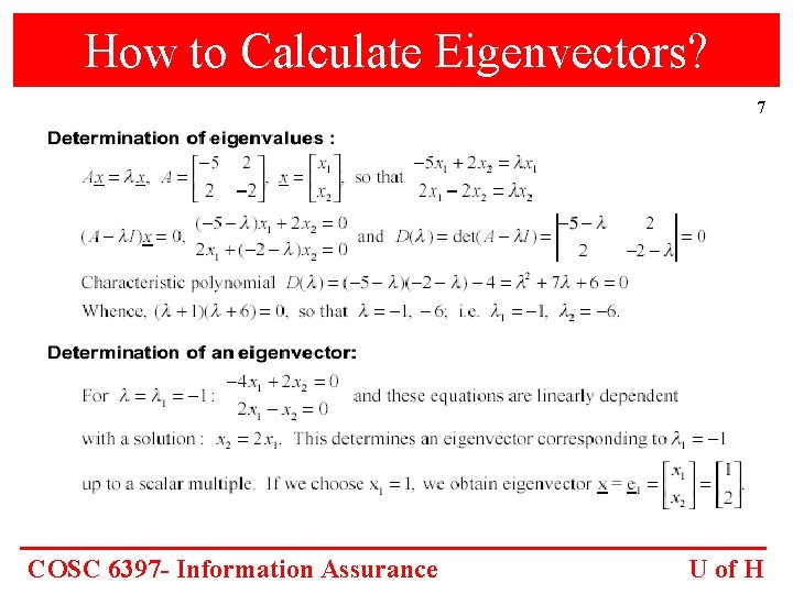 How to Calculate Eigenvectors? 7 COSC 6397 - Information Assurance U of H 