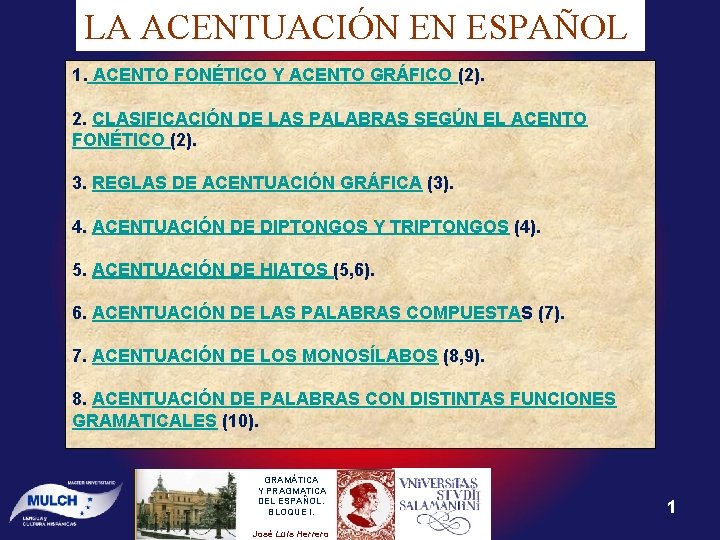 LA ACENTUACIÓN EN ESPAÑOL 1. ACENTO FONÉTICO Y ACENTO GRÁFICO (2). 2. CLASIFICACIÓN DE