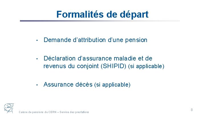 Formalités de départ • Demande d’attribution d’une pension • Déclaration d’assurance maladie et de