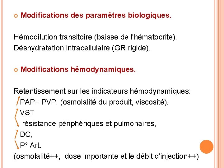  Modifications des paramètres biologiques. Hémodilution transitoire (baisse de l'hématocrite). Déshydratation intracellulaire (GR rigide).