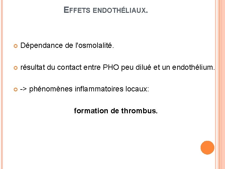 EFFETS ENDOTHÉLIAUX. Dépendance de l'osmolalité. résultat du contact entre PHO peu dilué et un