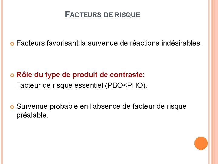 FACTEURS DE RISQUE. Facteurs favorisant la survenue de réactions indésirables. Rôle du type de