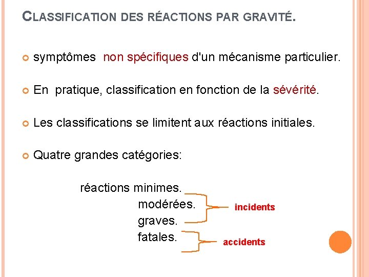 CLASSIFICATION DES RÉACTIONS PAR GRAVITÉ. symptômes non spécifiques d'un mécanisme particulier. En pratique, classification