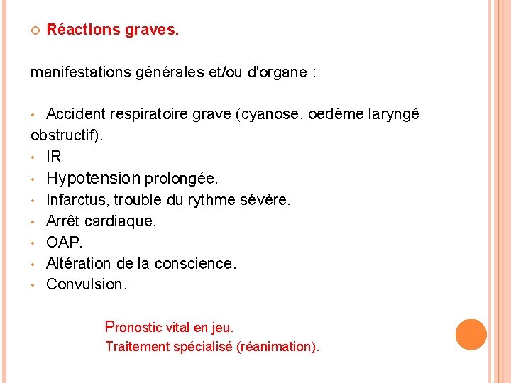  Réactions graves. manifestations générales et/ou d'organe : Accident respiratoire grave (cyanose, oedème laryngé