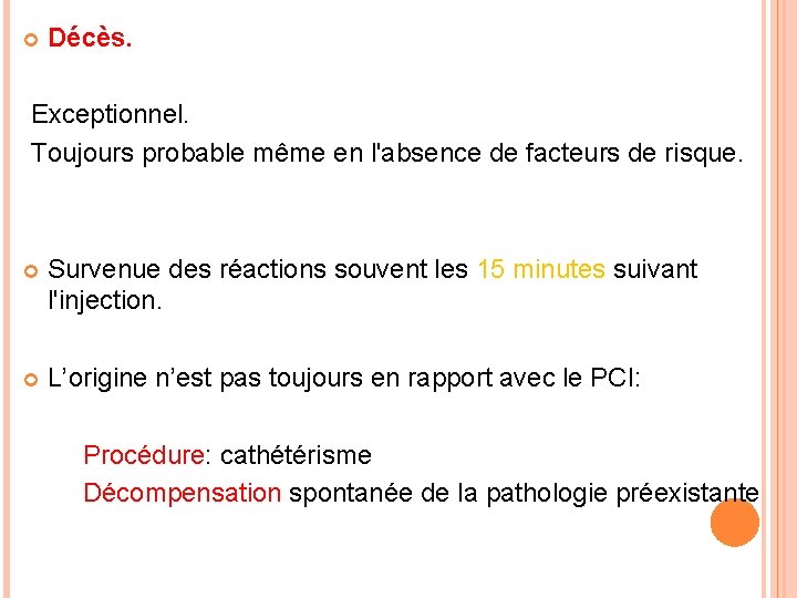  Décès. Exceptionnel. Toujours probable même en l'absence de facteurs de risque. Survenue des