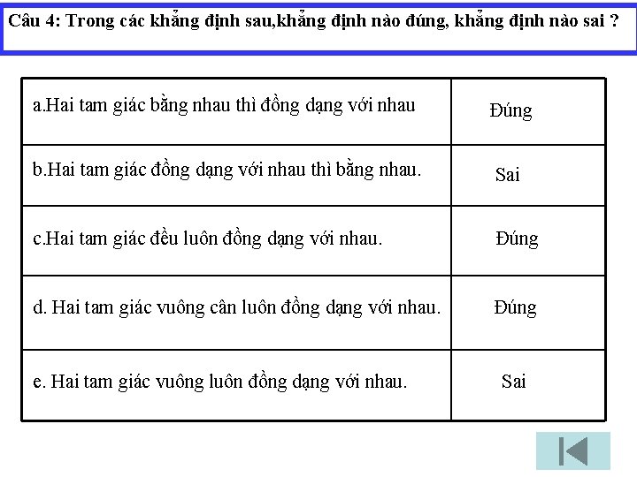 Câu 4: Trong các khẳng định sau, khẳng định nào đúng, khẳng định nào