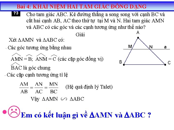 Bài 4: KHÁI NIỆM HAIHAI TAM GIÁC ĐỒNG DẠNG ? 3 Cho tam giác