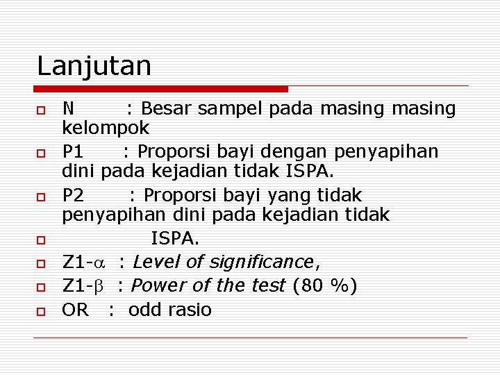 Lanjutan o o o o N : Besar sampel pada masing kelompok P 1