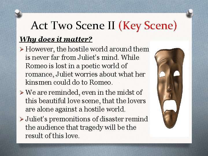 Act Two Scene II (Key Scene) Why does it matter? Ø However, the hostile