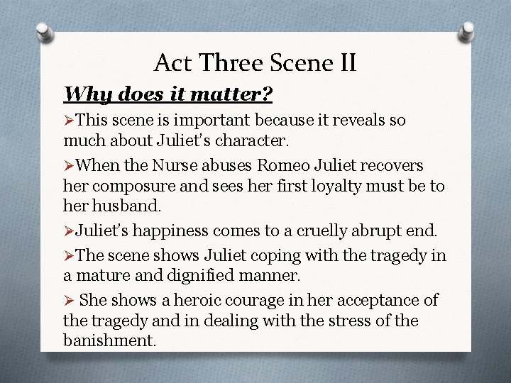 Act Three Scene II Why does it matter? ØThis scene is important because it