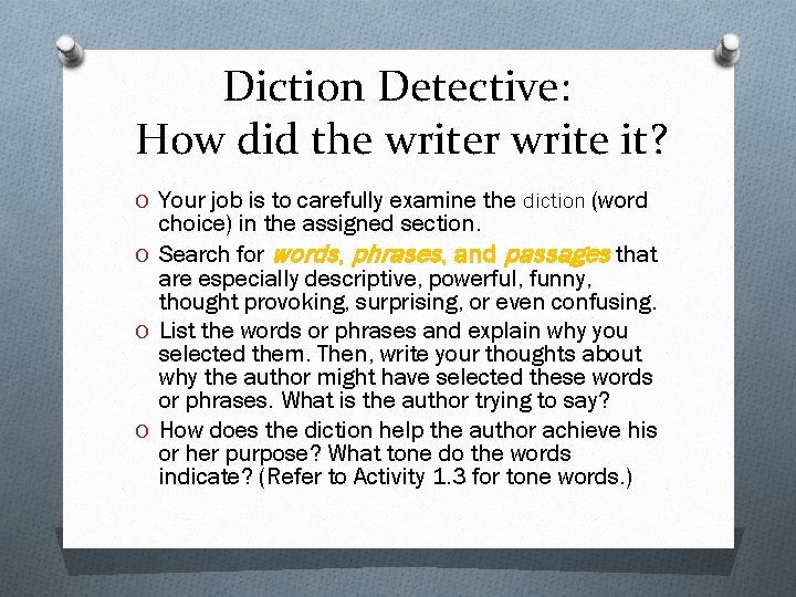 Diction Detective: How did the writer write it? O Your job is to carefully