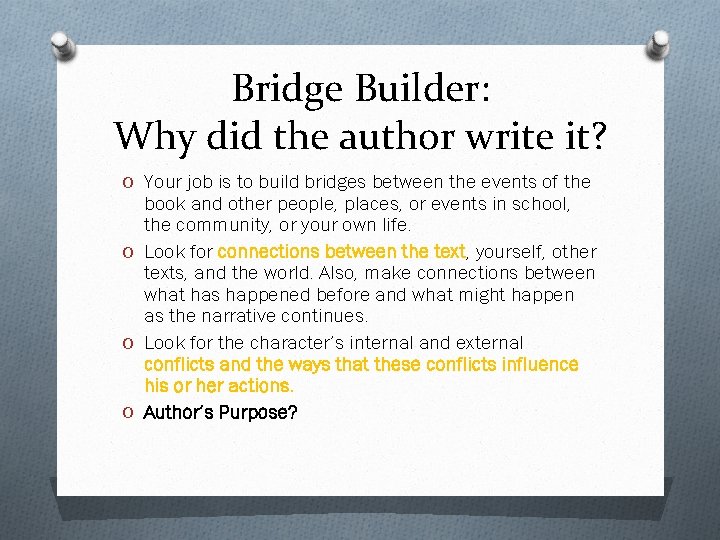 Bridge Builder: Why did the author write it? O Your job is to build