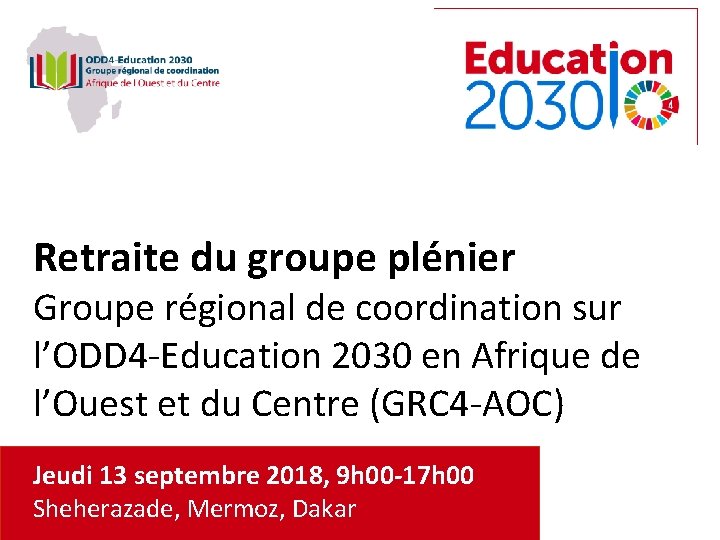 Retraite du groupe plénier Groupe régional de coordination sur l’ODD 4‐Education 2030 en Afrique