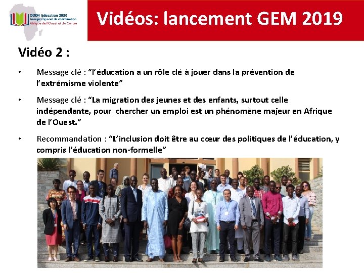 Vidéos: lancement GEM 2019 Vidéo 2 : • Message clé : “l’éducation a un