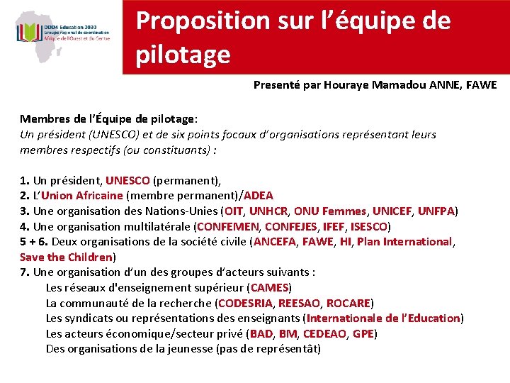 Proposition sur l’équipe de pilotage Presenté par Houraye Mamadou ANNE, FAWE Membres de l’Équipe