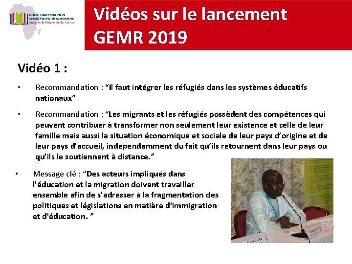 Vidéos sur le lancement GEMR 2019 Vidéo 1 : • Recommandation : “Il faut