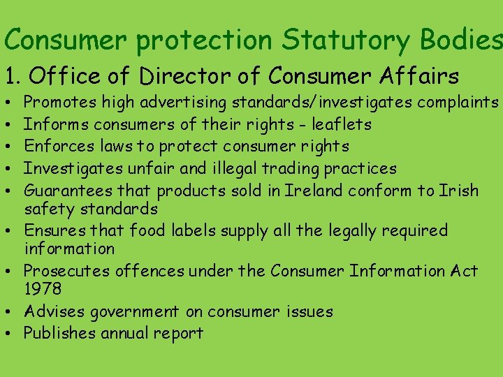 Consumer protection Statutory Bodies 1. Office of Director of Consumer Affairs • • •