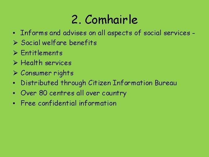 2. Comhairle • Ø Ø • • • Informs and advises on all aspects