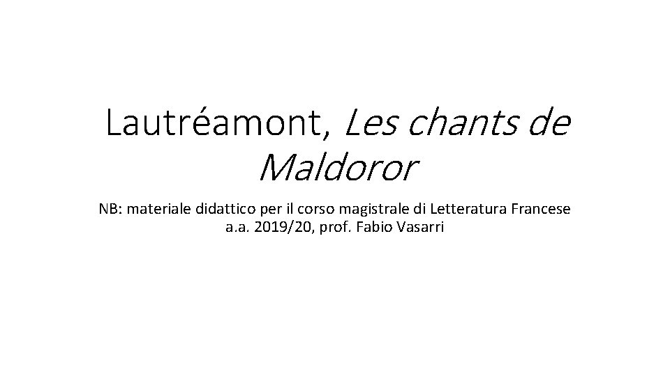 Lautréamont, Les chants de Maldoror NB: materiale didattico per il corso magistrale di Letteratura