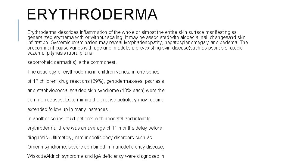 ERYTHRODERMA Erythroderma describes inflammation of the whole or almost the entire skin surface manifesting