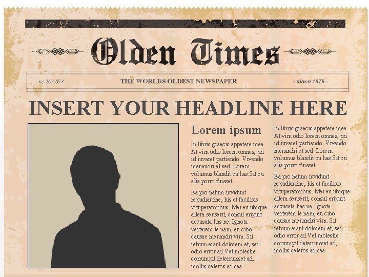INSERT YOUR HEADLINE HERE Lorem ipsum In libris graecis appetere mea. At vim odio