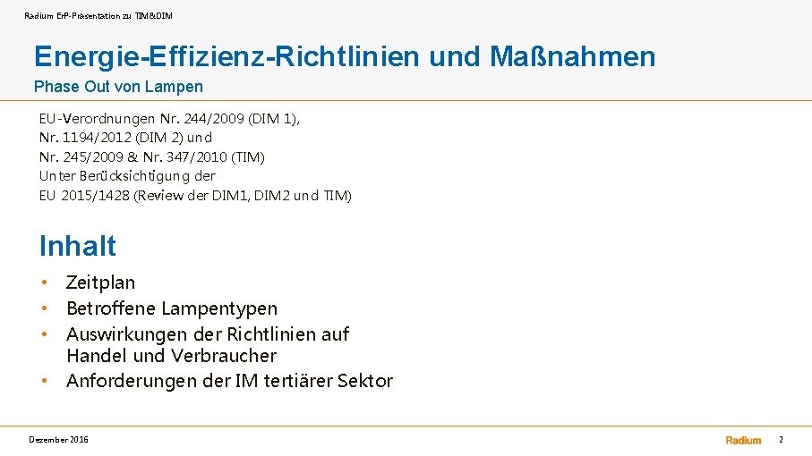 Radium Er. P-Präsentation zu TIM&DIM Energie-Effizienz-Richtlinien und Maßnahmen Phase Out von Lampen EU-Verordnungen Nr.