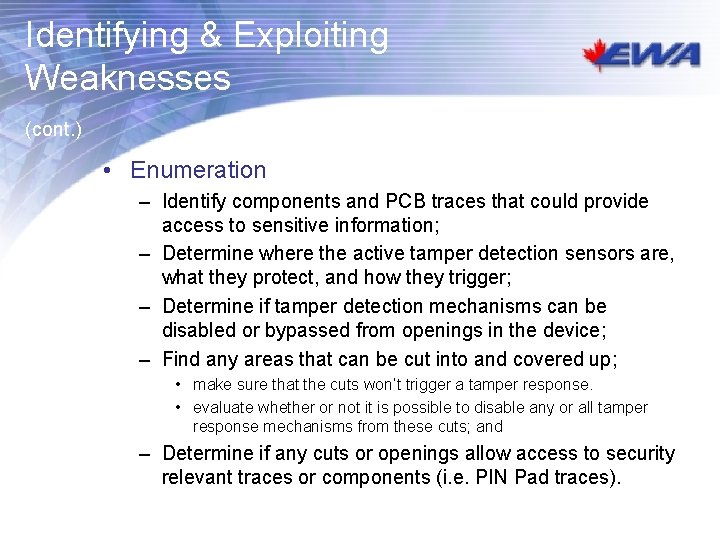 Identifying & Exploiting Weaknesses (cont. ) • Enumeration – Identify components and PCB traces