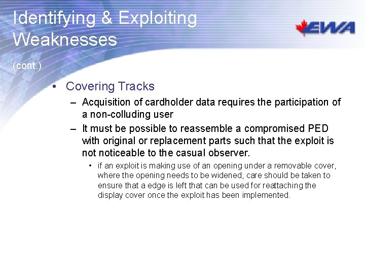 Identifying & Exploiting Weaknesses (cont. ) • Covering Tracks – Acquisition of cardholder data