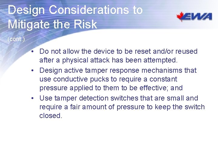 Design Considerations to Mitigate the Risk (cont. ) • Do not allow the device