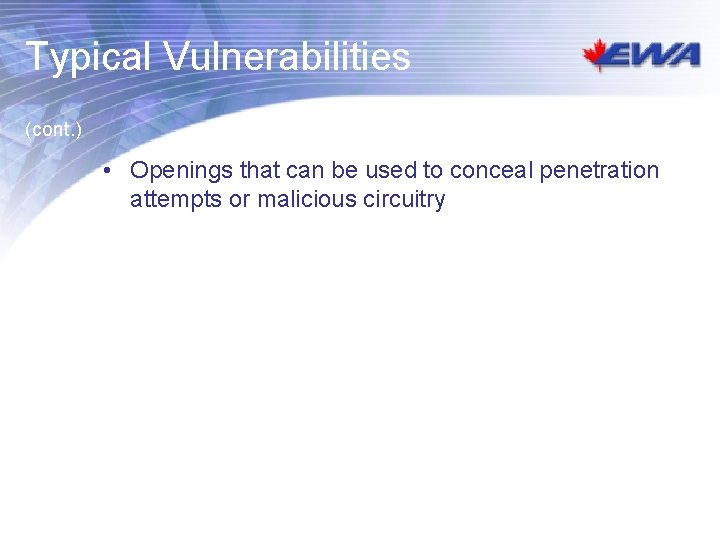 Typical Vulnerabilities (cont. ) • Openings that can be used to conceal penetration attempts