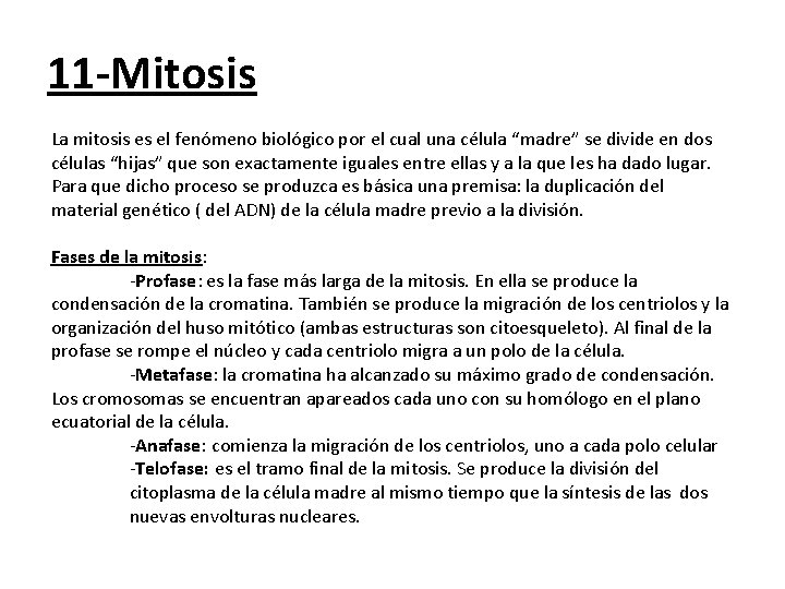 11 -Mitosis La mitosis es el fenómeno biológico por el cual una célula “madre”