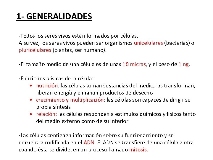 1 - GENERALIDADES -Todos los seres vivos están formados por células. A su vez,