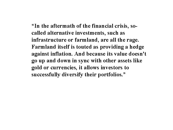 “In the aftermath of the financial crisis, socalled alternative investments, such as infrastructure or