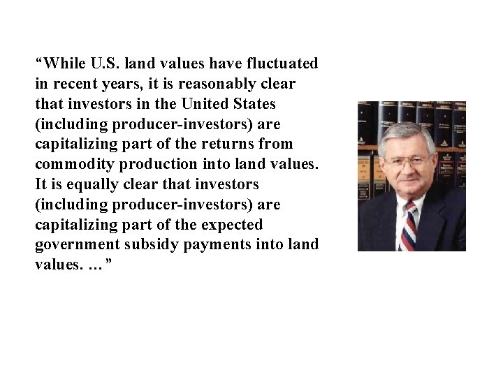“While U. S. land values have fluctuated in recent years, it is reasonably clear
