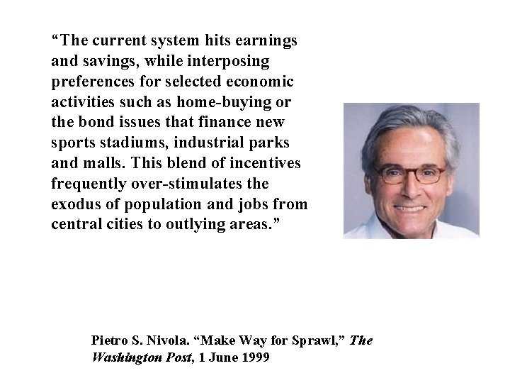 “The current system hits earnings and savings, while interposing preferences for selected economic activities