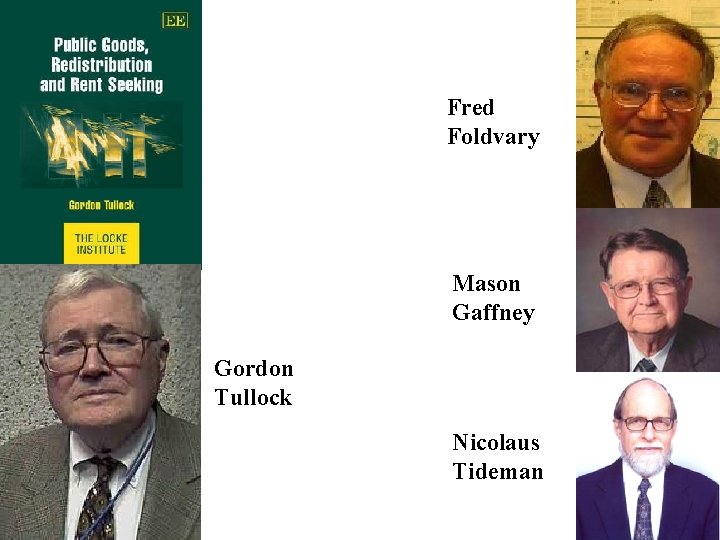 Fred Foldvary Mason Gaffney Gordon Tullock Nicolaus Tideman 
