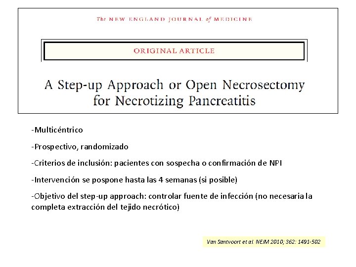 -Multicéntrico -Prospectivo, randomizado -Criterios de inclusión: pacientes con sospecha o confirmación de NPI -Intervención