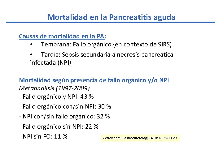 Mortalidad en la Pancreatitis aguda Causas de mortalidad en la PA: • Temprana: Fallo