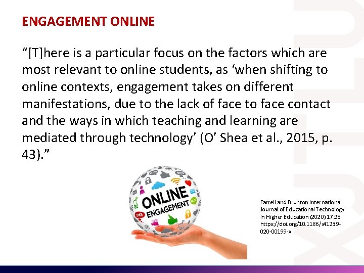 ENGAGEMENT ONLINE “[T]here is a particular focus on the factors which are most relevant