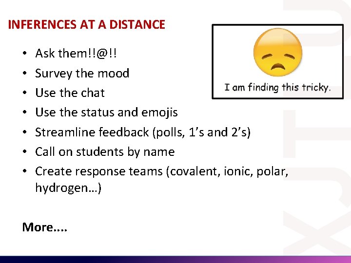 INFERENCES AT A DISTANCE • • Ask them!!@!! Survey the mood Use the chat INFERENCES AT A DISTANCE • • Ask them!!@!! Survey the mood Use the chat
