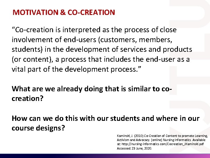 MOTIVATION & CO-CREATION “Co-creation is interpreted as the process of close involvement of end-users MOTIVATION & CO-CREATION “Co-creation is interpreted as the process of close involvement of end-users