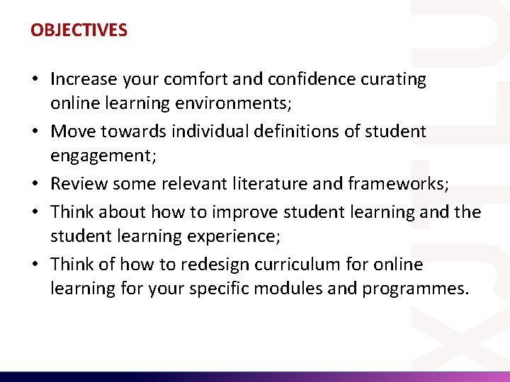 OBJECTIVES • Increase your comfort and confidence curating online learning environments; • Move towards OBJECTIVES • Increase your comfort and confidence curating online learning environments; • Move towards