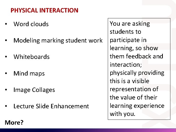 PHYSICAL INTERACTION • Word clouds • Modeling marking student work • Whiteboards • Mind PHYSICAL INTERACTION • Word clouds • Modeling marking student work • Whiteboards • Mind