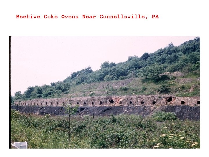 Beehive Coke Ovens Near Connellsville, PA 