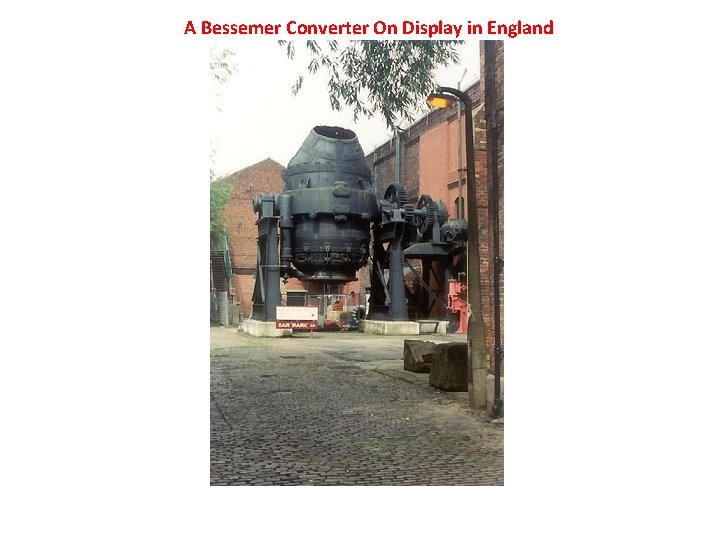 A Bessemer Converter On Display in England 