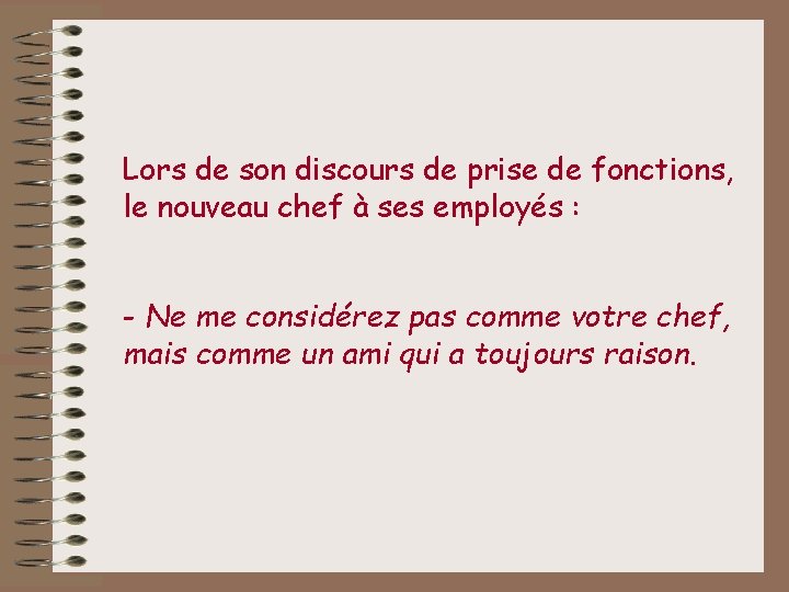 Lors de son discours de prise de fonctions, le nouveau chef à ses employés