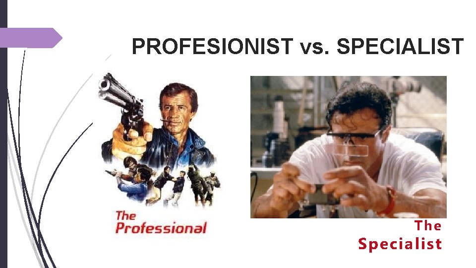 PROFESIONIST vs. SPECIALIST The Specialist 