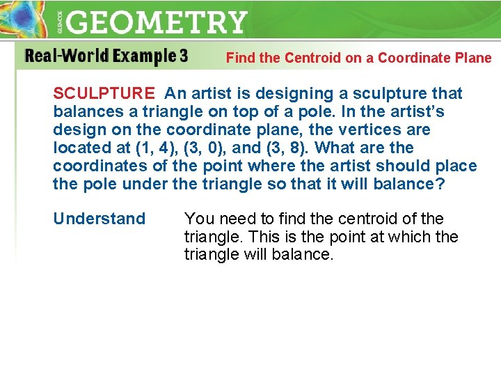 Find the Centroid on a Coordinate Plane SCULPTURE An artist is designing a sculpture