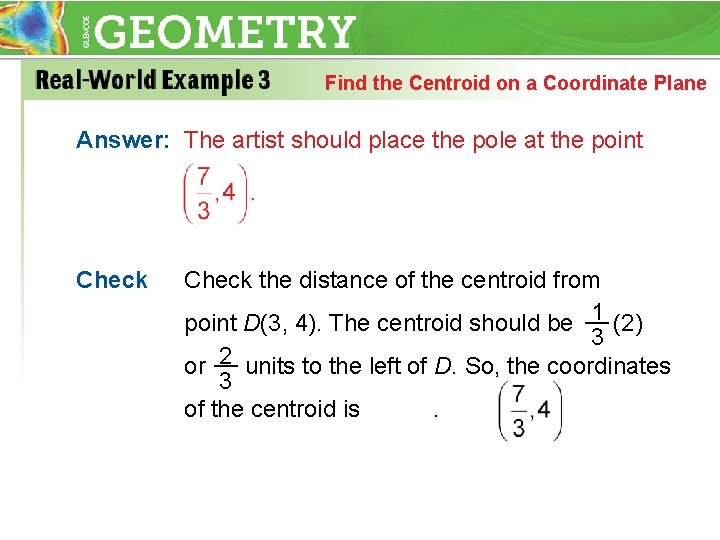 Find the Centroid on a Coordinate Plane Answer: The artist should place the pole