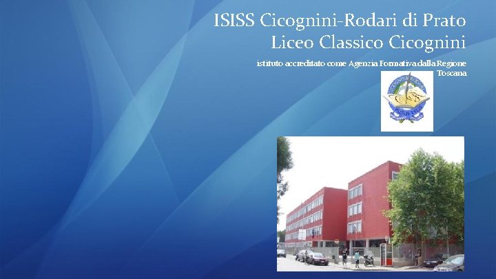 ISISS Cicognini-Rodari di Prato Liceo Classico Cicognini istituto accreditato come Agenzia Formativa dalla Regione